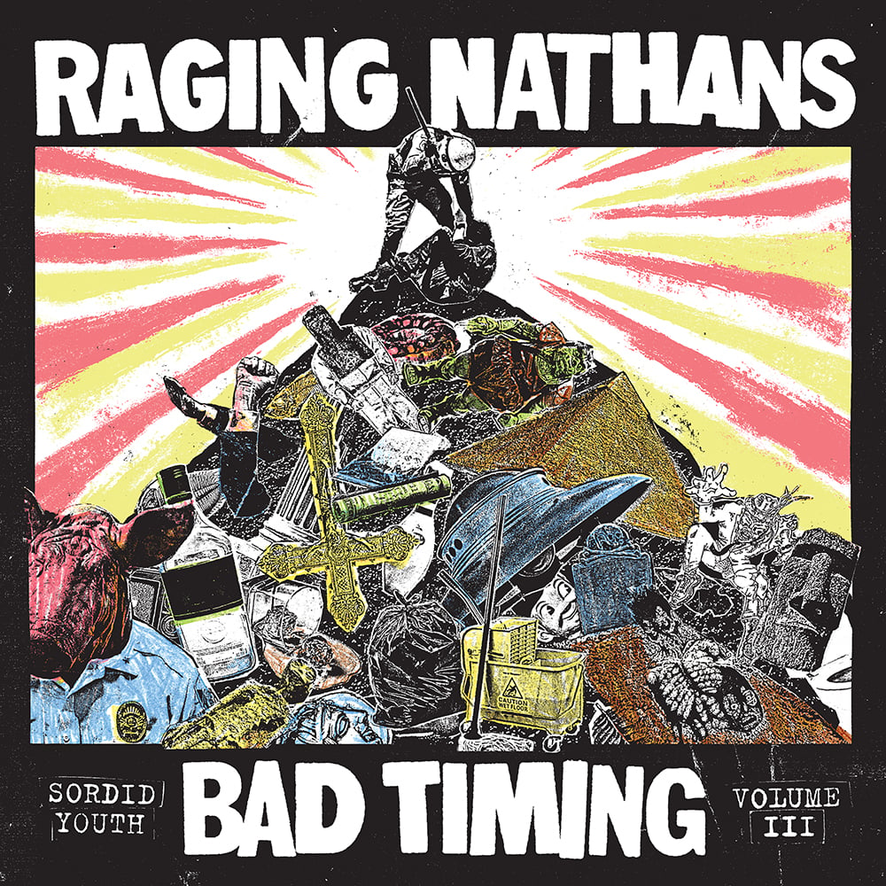 RAGING NATHANS • Bad Timing: Sordid Youth III • LP