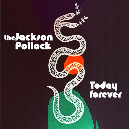 THE JACKSON POLLOCK • Today Forever (Coloured Vinyl) • LP