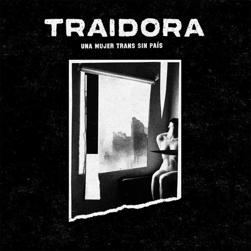 TRAIDORA • Una Mujer Trans Sin Pais • LP