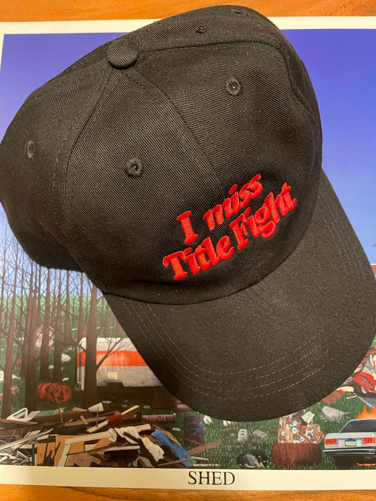 I Miss TITLE FIGHT • 6 Panel Dad Cap