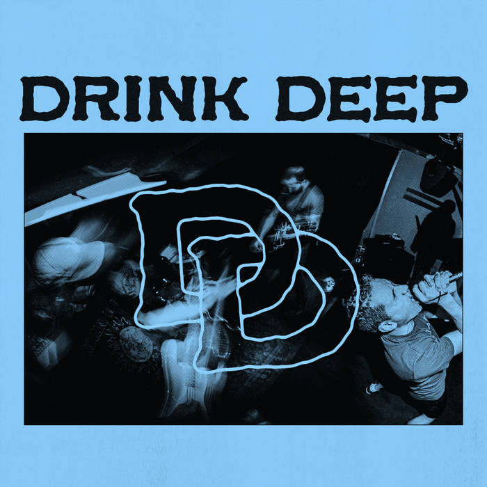 DRINK DEEP • DD • 7"