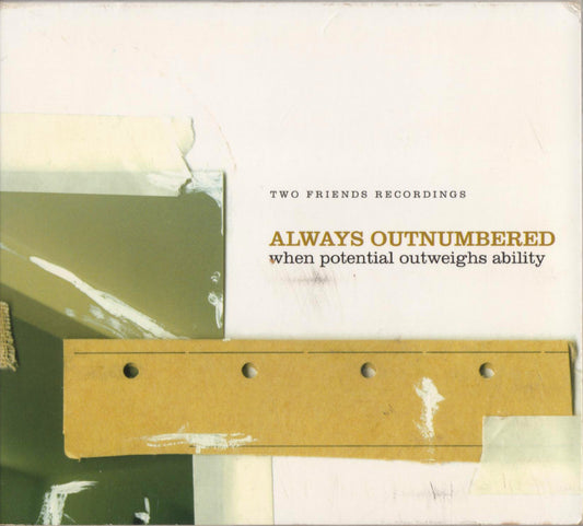 ALWAYS OUTNUMBERED • When Potential Outweighs Ability • LP