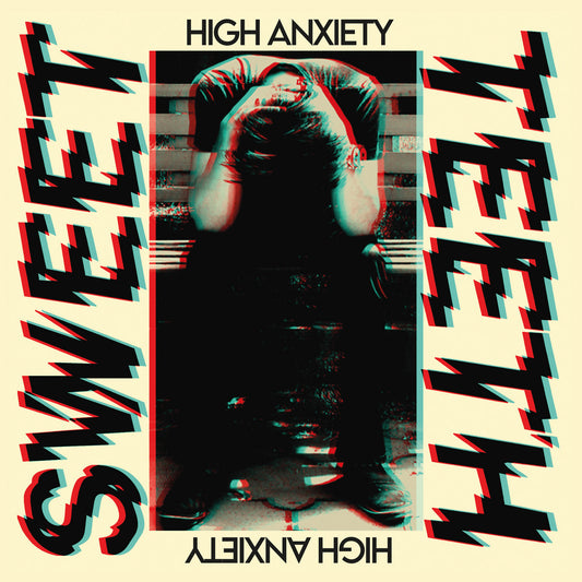 SWEET TEETH • High Anxiety • LP