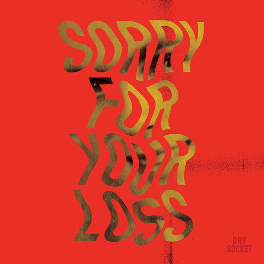 DRY SOCKET • Sorry For Your Loss • LP