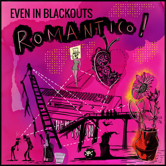 EVEN IN BLACKOUTS • Romantico! • LP
