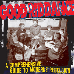 GOOD RIDDANCE • A Comprehensive Guide To Modern Rebellion • LP