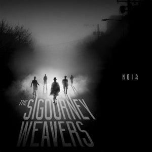 THE SIGOURNEY WEAVERS • Noir • LP