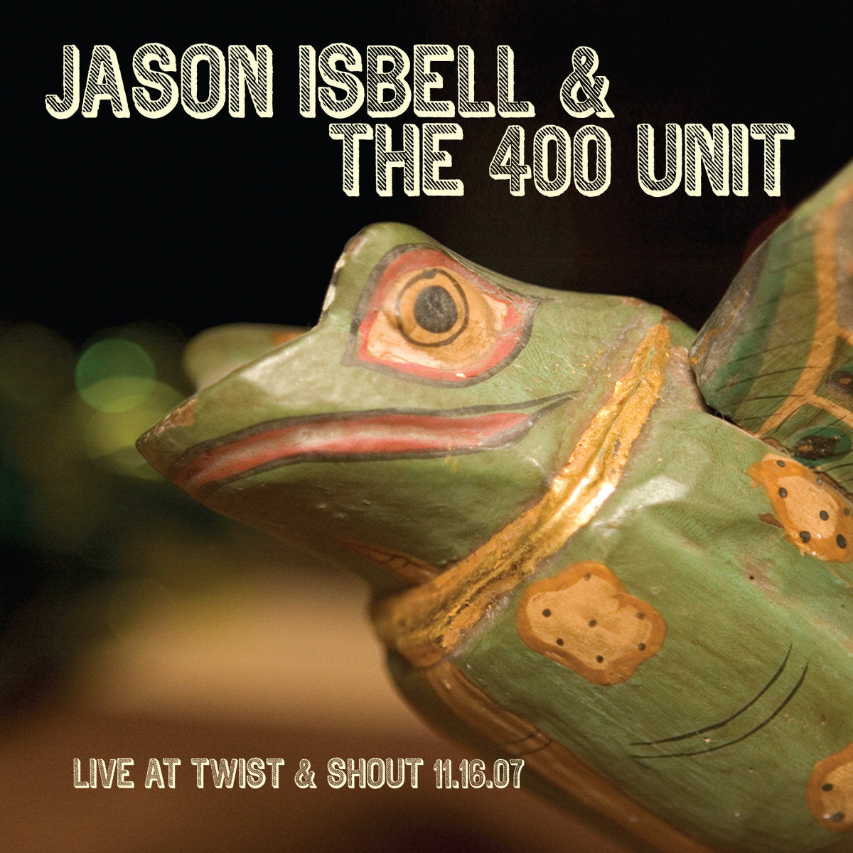 JASON ISBELL & THE 400 UNIT • Twist & Shout 11.16.07 (Root Beer Swirl Vinyl) • LP