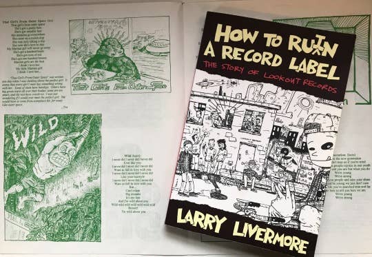 LARRY LIVERMORE • How To Ru(i)n A Record Label: The Story of Lookout Records • Book