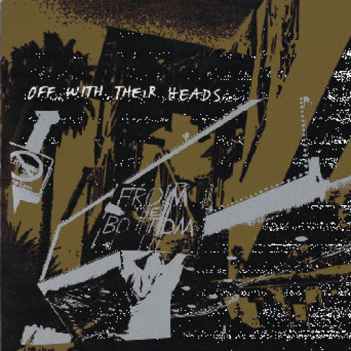 OFF WITH THEIR HEADS • From The Bottom (20th Anniversary Edition) • LP