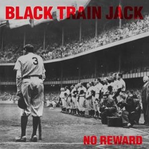 BLACK TRAIN JACK • No Reward • LP