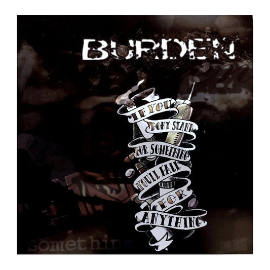 BURDEN • If You Don't Stand For Something You Will Fall For Anything • LP • Second Hand