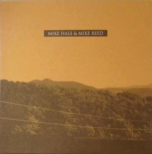 MIKE HALE / MIKE REED • Split • 7"