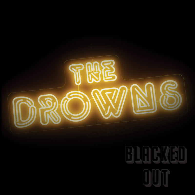 THE DROWNS • Blacked Out • LP