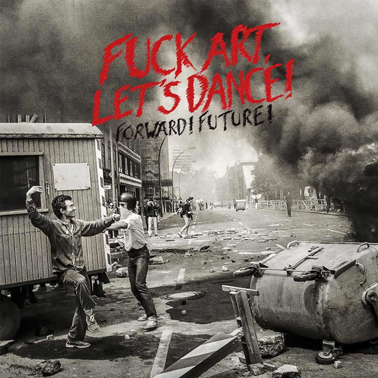 FUCK ART, LET'S DANCE • Forward! Future! • LP