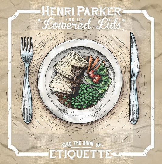 HENRI PARKER & THE LOWERED LIDS • Sing The Book Of Etiquette • LP