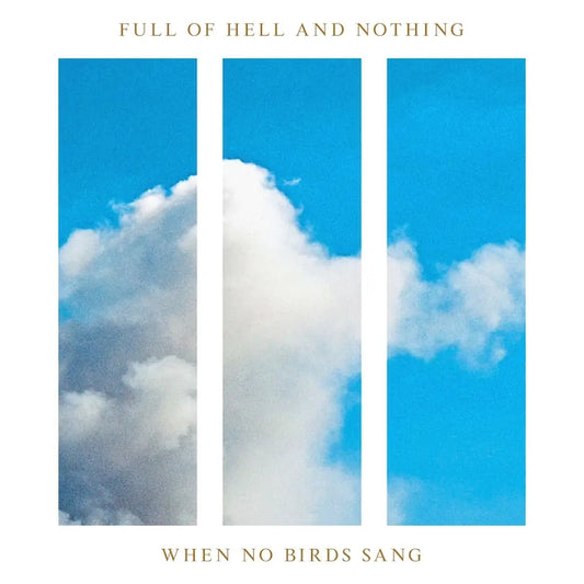 NOTHING x FULL OF HELL • When No Birds Sang • LP