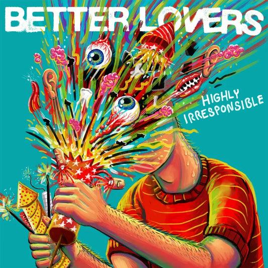 BETTER LOVERS • Highly Irresponsible • LP