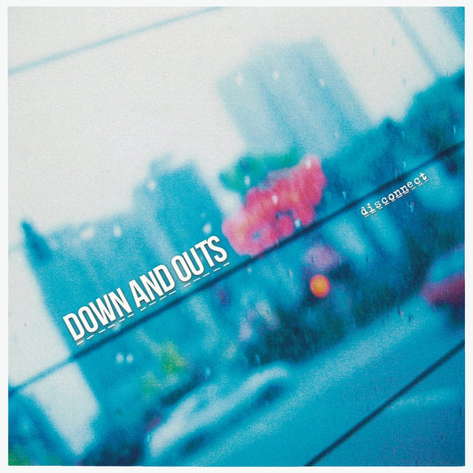 DOWN & OUTS • Disconnect • LP