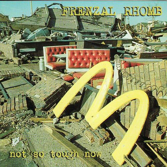 FRENZAL RHOMB • Not So Tough Now (Clear Yellow with Red Splatter Vinyl) • LP