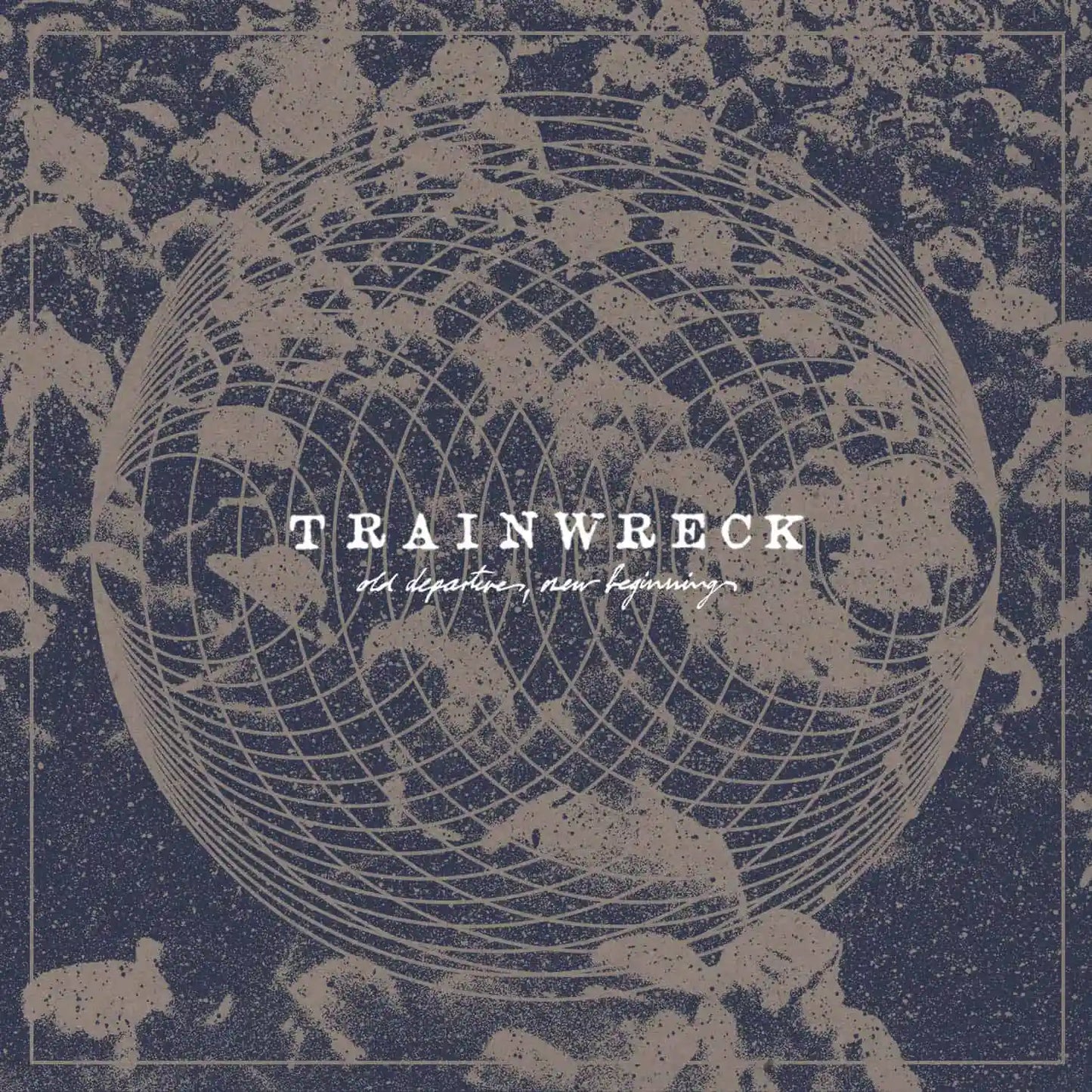 TRAINWRECK • Old Departures, New Beginnings • LP