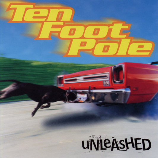 TEN FOOT POLE • Unleashed • LP