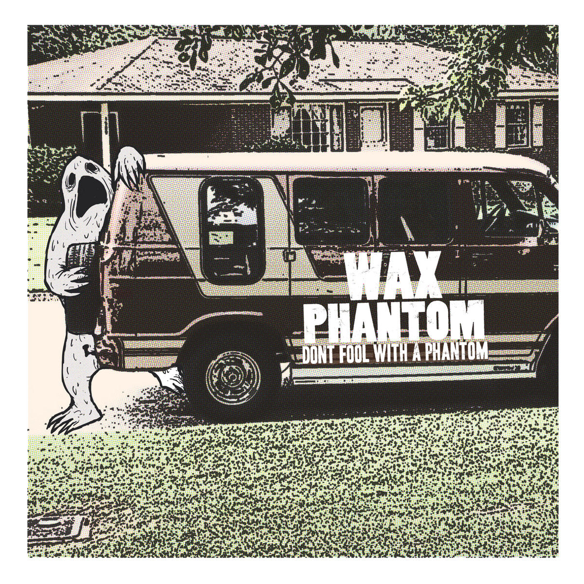 WAX PHANTOM • Don't Fool With A Phantom • 10"