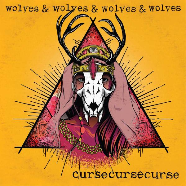 WOLVES & WOLVES & WOLVES & WOLVES • Curse Curse Curse • LP