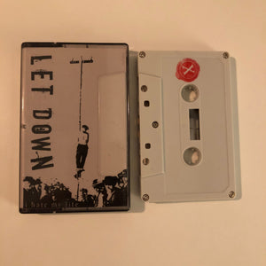 LET DOWN • I Hate My Life • Tape
