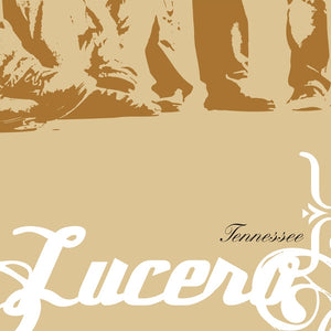 LUCERO • Tennessee (reissue) • DoLP