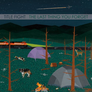 TITLE FIGHT • The Last Thing You Forget • 7"