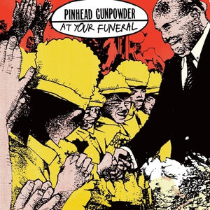 PINHEAD GUNPOWDER • At Your Funeral (Orange Vinyl) • 7"