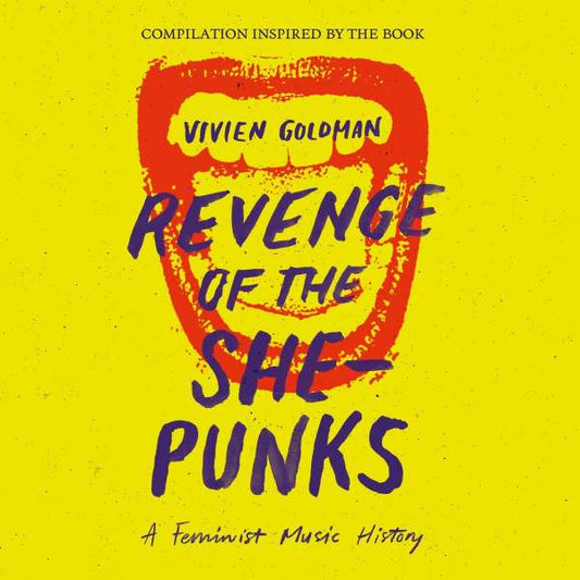 V/A • Vivien Goldman Presents Revenge Of The She-Punks • DoLP