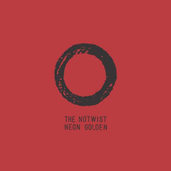 THE NOTWIST • Neon Golden • LP