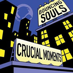 THE BOUNCING SOULS • Crucial Moments • 12"EP