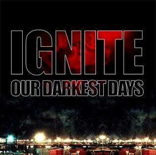IGNITE • Our Darkest Days (Reissue, Gatefold Cover) • LP
