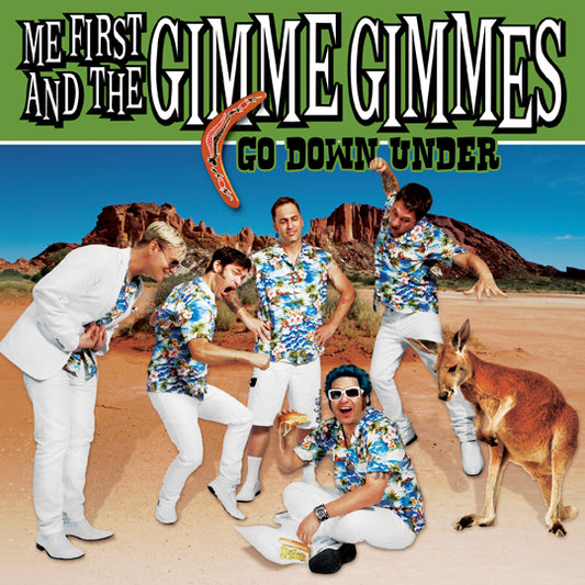 ME FIRST AND THE GIMME GIMMES • Go Down Under (Reissue) • 10"