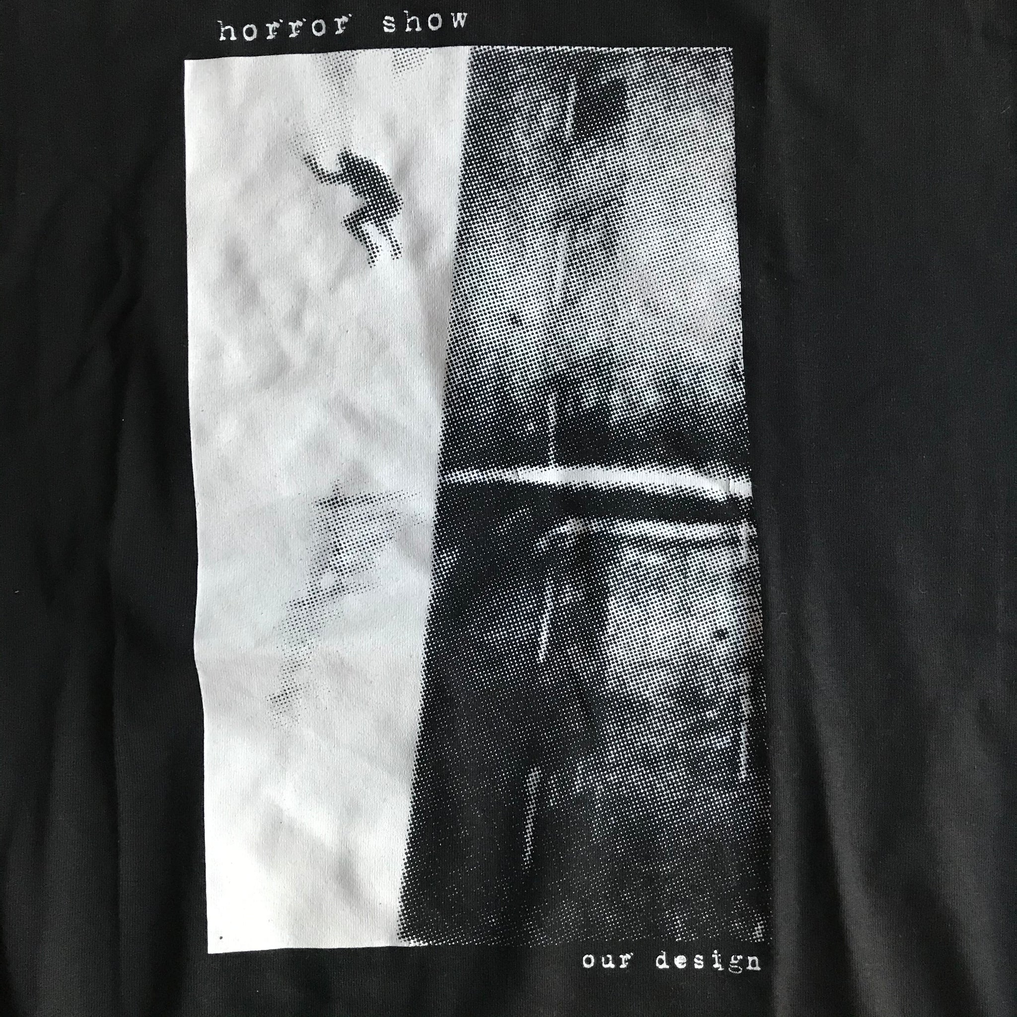 HORROR SHOW • our design • T-Shirt