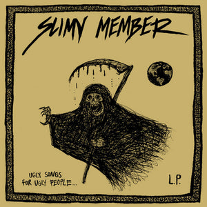 SLIMY MEMBER • Ugly Songs For Ugly People • LP