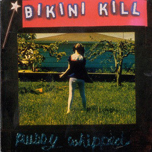 BIKINI KILL • Pussy Whipped (Reissue) • LP