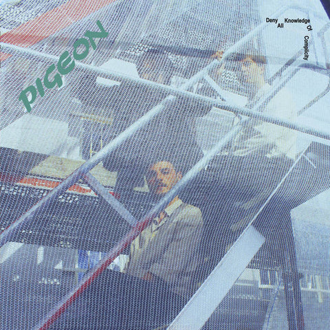 PIGEON • Deny All Knowledge Of Complicity • LP