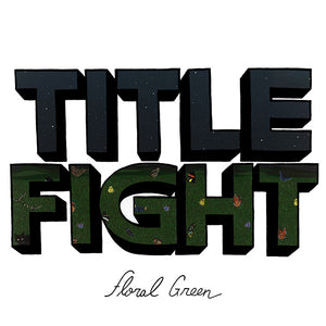 TITLE FIGHT • Floral Green • LP