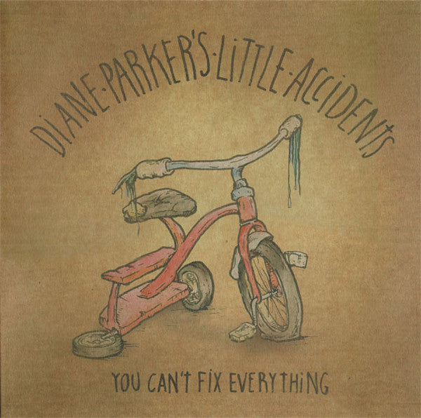 DIANE PARKER'S LITTLE ACCIDENTS • You Can't Fix Everything • LP