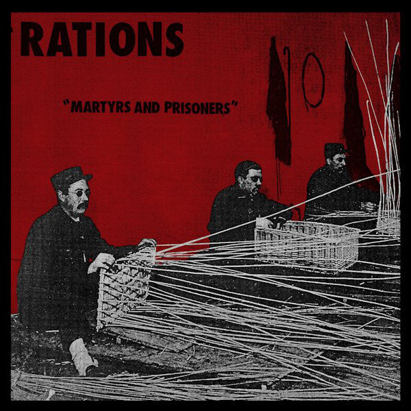 RATIONS • Martyrs And Prisoners • 7"