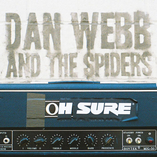 DAN WEBB AND THE SPIDERS • Oh Sure • LP