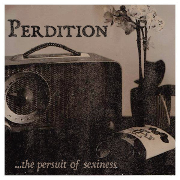 PERDITION • The Persuit Of Sexiness • 7"