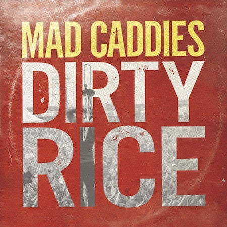 MAD CADDIES • Dirty  Rice • LP