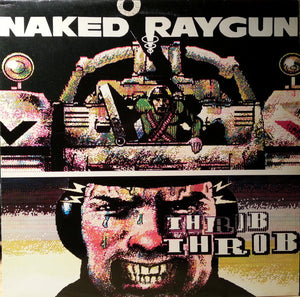 NAKED RAYGUN • Throb Throb (Reissue, Clear) • LP