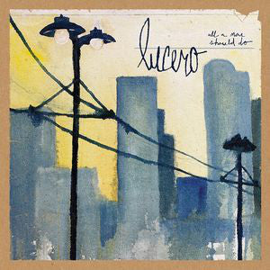 LUCERO • All A Man Should Do • LP