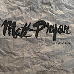 MATT PRYOR • Wrist Slitter • LP
